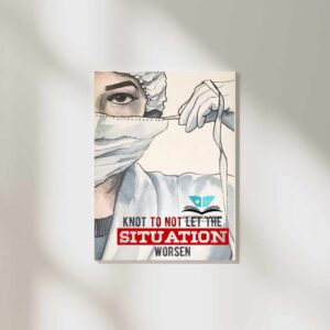 Knot to not le the situation worsen wall poster for medical students.