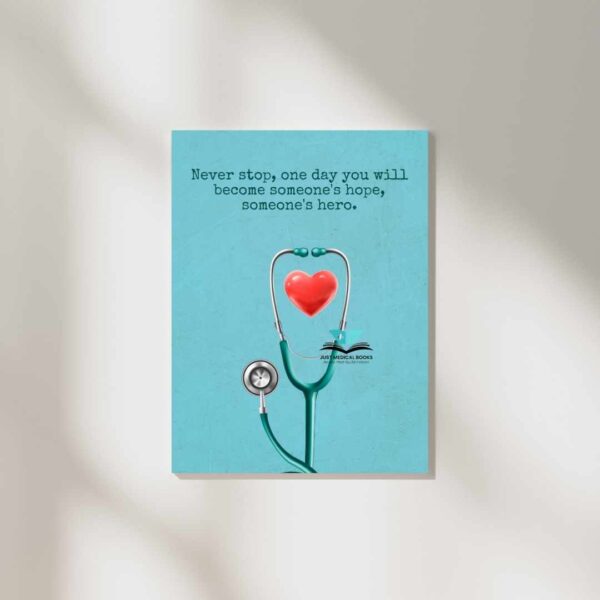 Never stop, one day you will become someones hope someones hero wall poster for medical students.