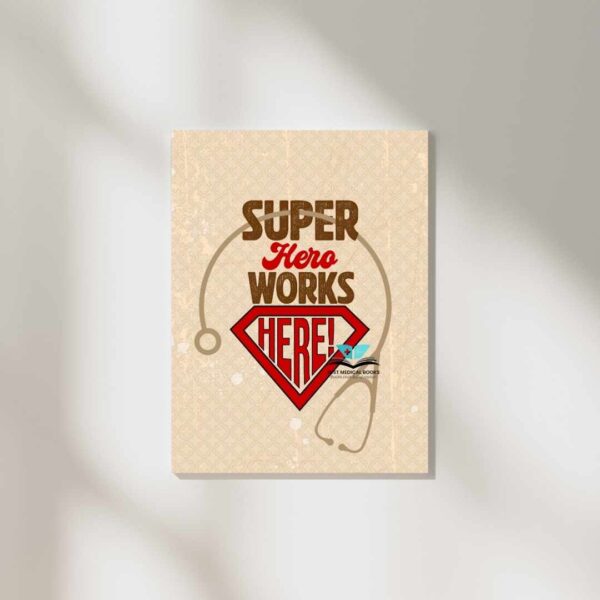 super hero works here wall poster for medical students.