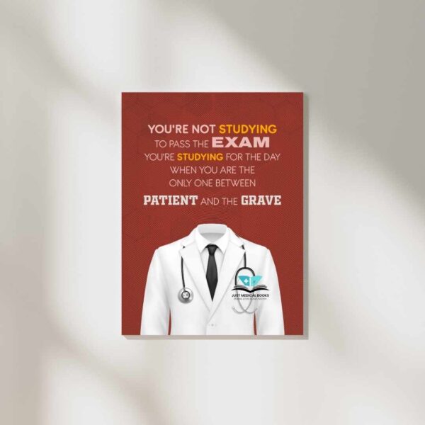 You are not studying to pass the exam wall poster for medical students.