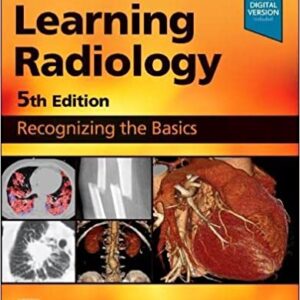 Learning Radiology: Recognizing the Basics medical book