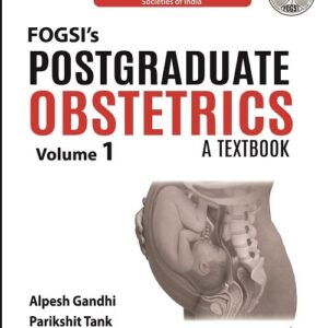 FOGSIs Postgraduate Obstetrics A Textbook