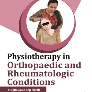 Physiotherapy in Orthopaedic and Rheumatologic Conditions medical book