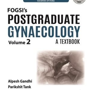 FOGSIs Postgraduate Gynaecology A Textbook