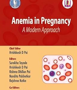 Anemia in Pregnancy A Modern Approach medical book