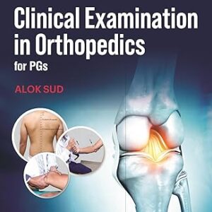 Clinical Examination in Orthopaedics for PGs medical book