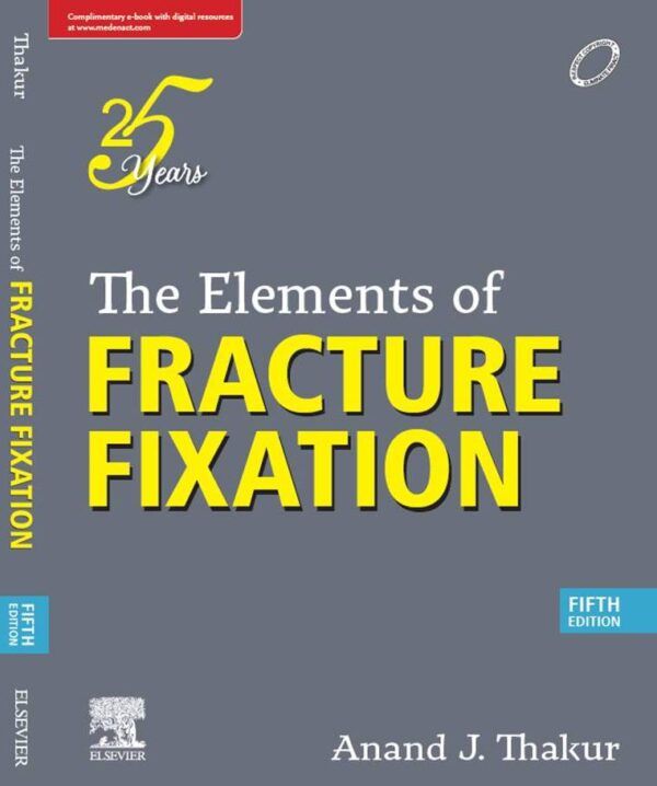 9788131266069 - The Elements of Fracture and Fixation - Thakur